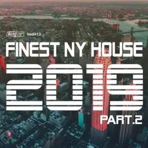 Finest NY House 2019, Part 2