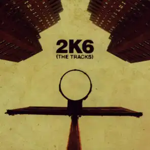 2K6: The Tracks (EX)