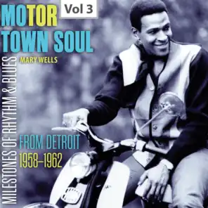 Milestones of Rhythm and Blues - Motor Town Soul, Vol. 3: From Detroit (1958-1962)