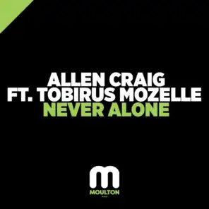 Never Alone (feat. Tobirus Mozelle)