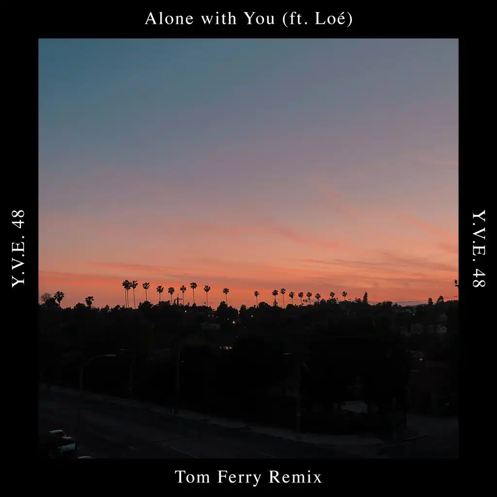 Alone with You (feat. Loé) (Tom Ferry Remix)