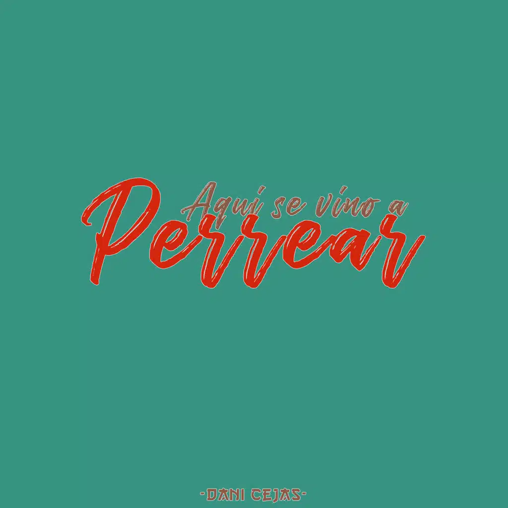Aqui Se Vino a Perrear