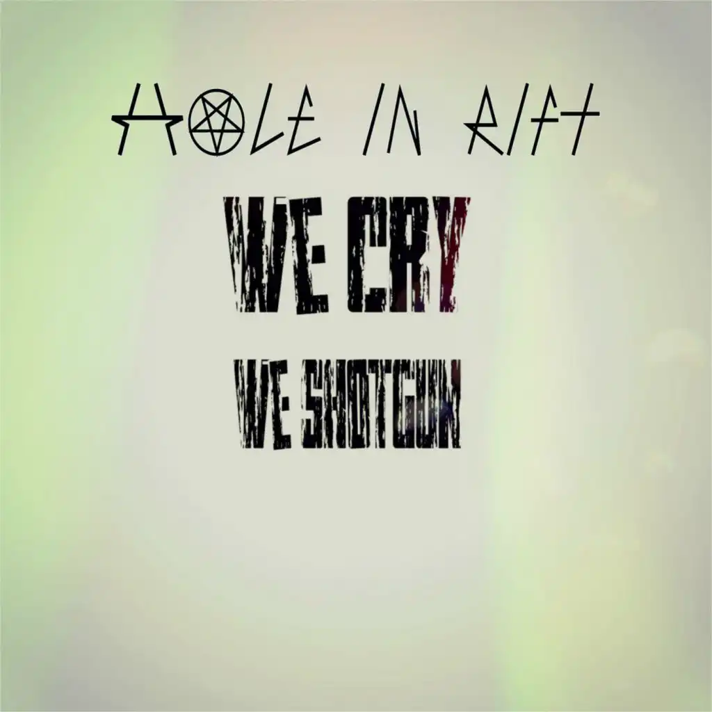 We Cry - We Shotgun