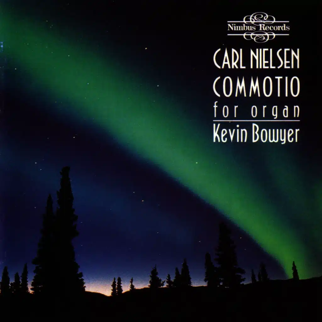 Carl Neilsen - Commotio and other Danish Organ Works