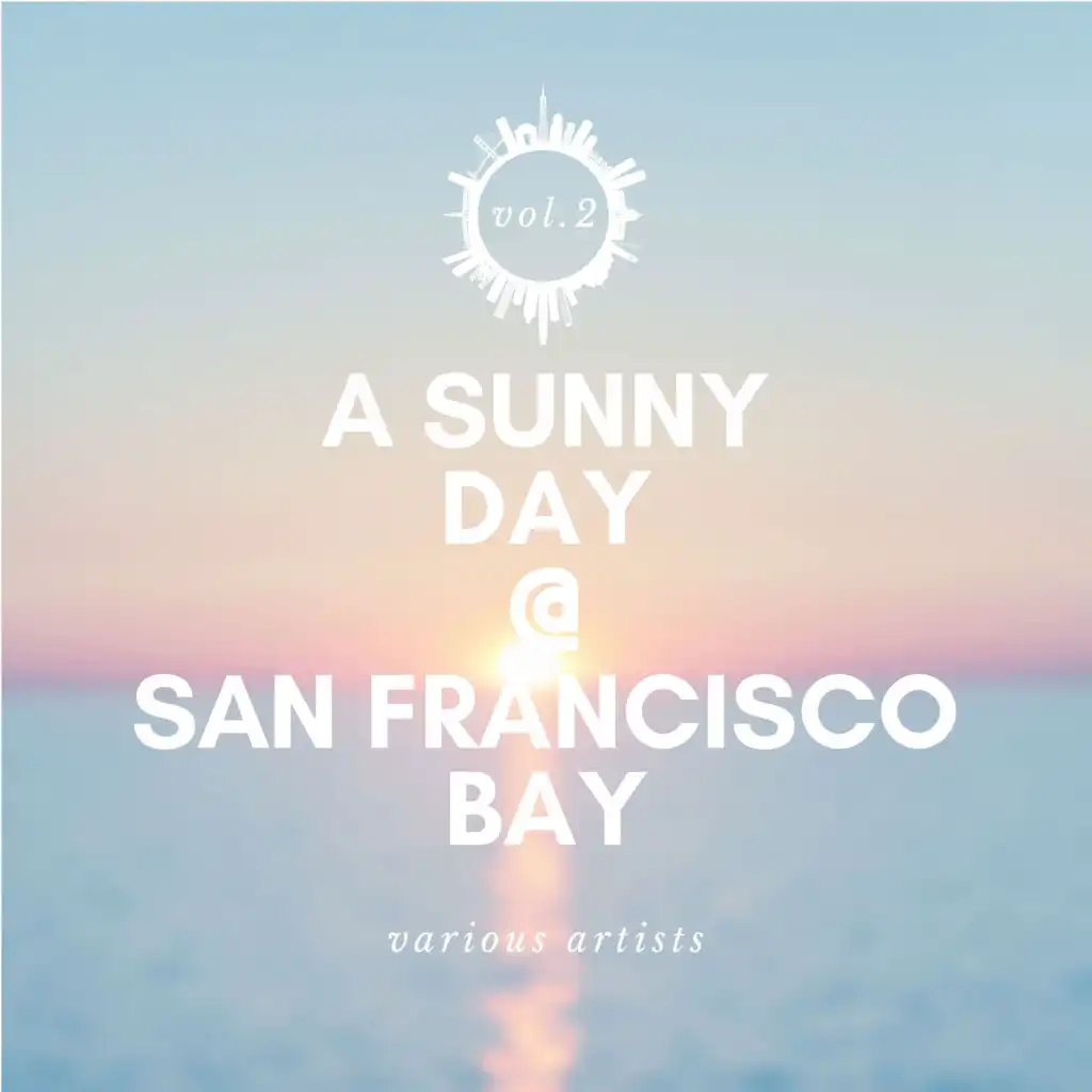 A Sunny Day @ San Francisco Bay, Vol. 2