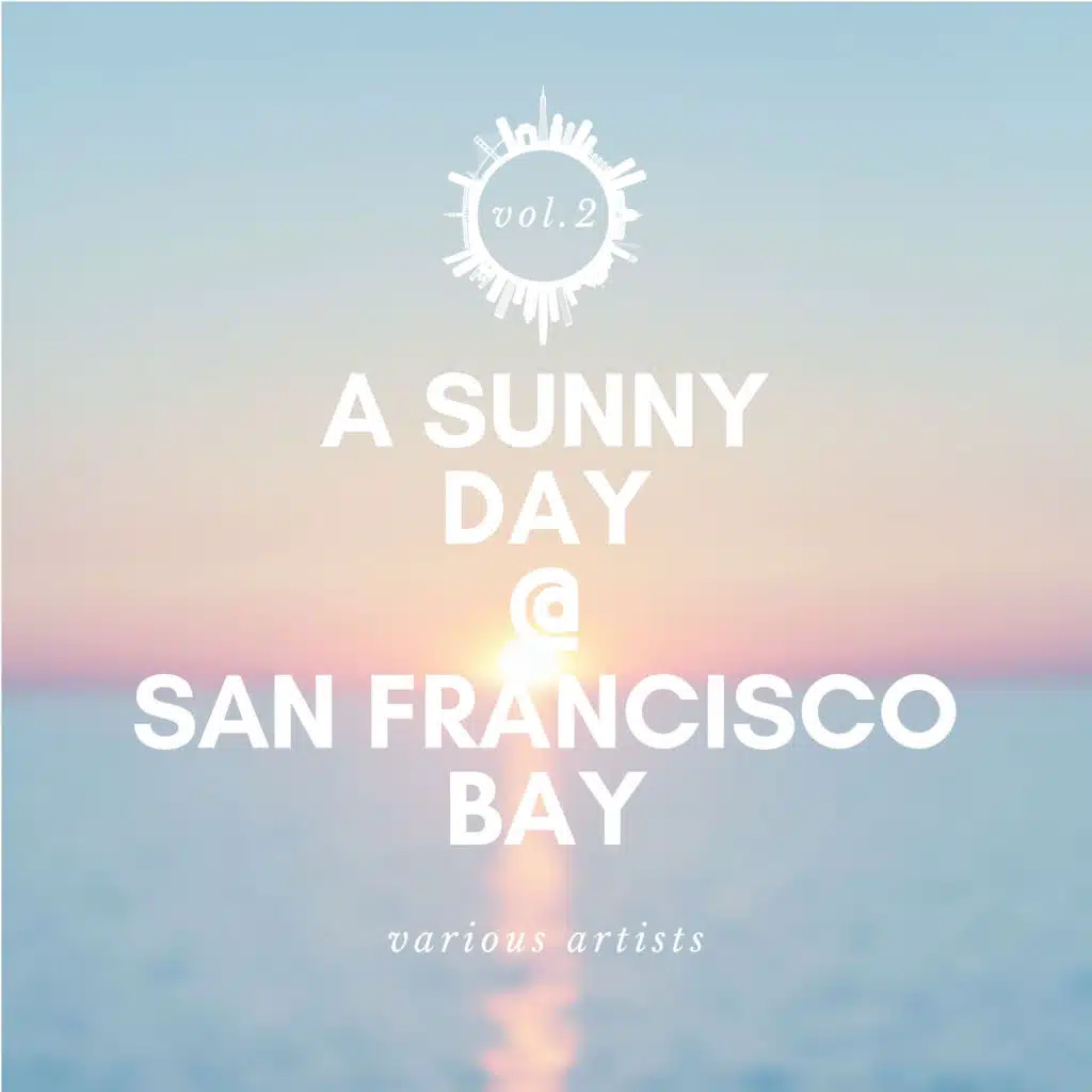 A Sunny Day @ San Francisco Bay, Vol. 2
