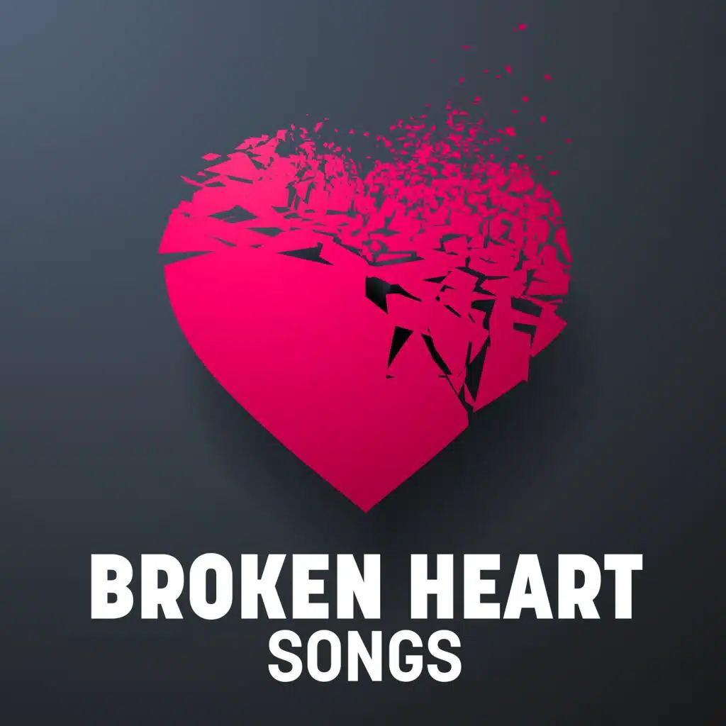 Broken Heart Songs