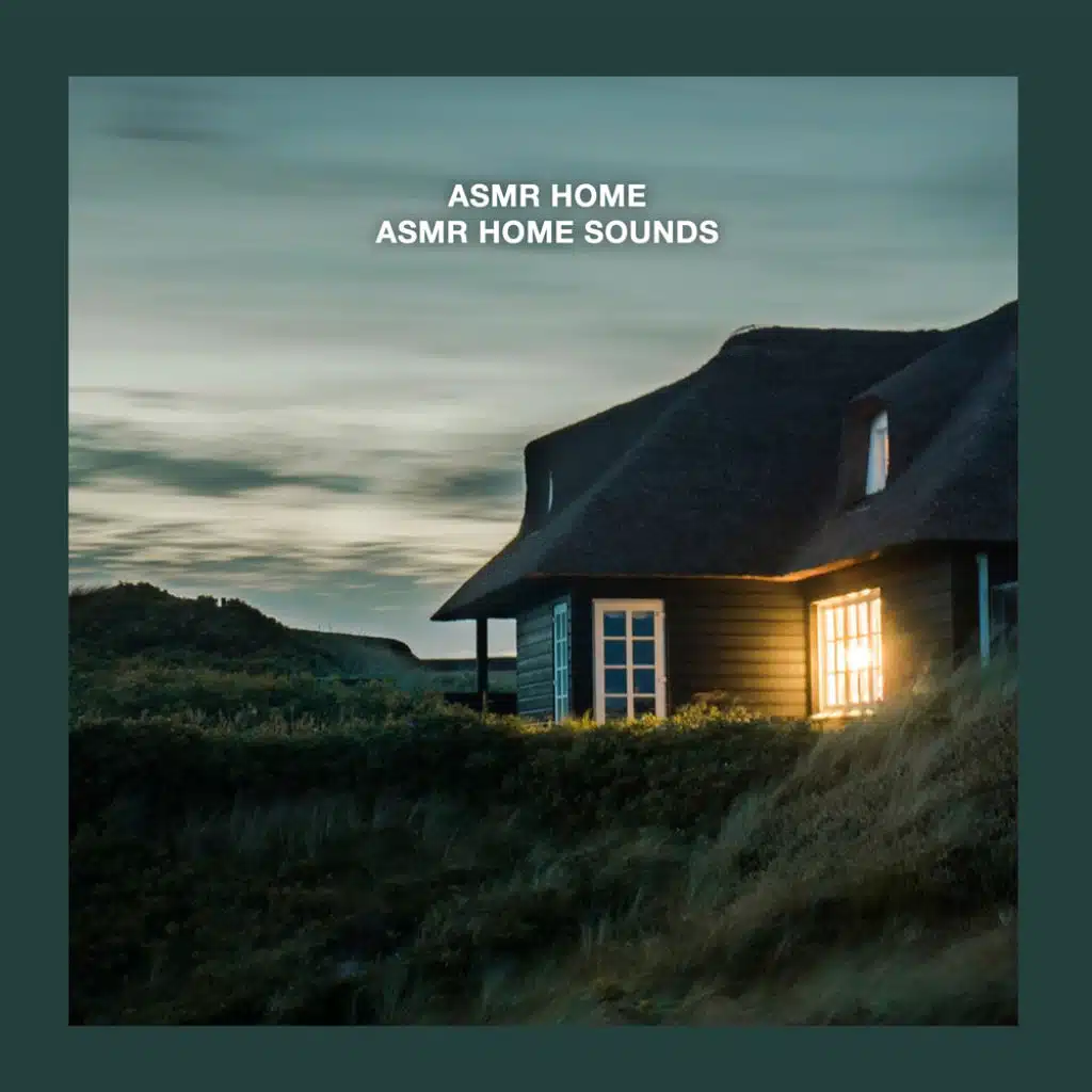 ASMR HOME SOUNDS