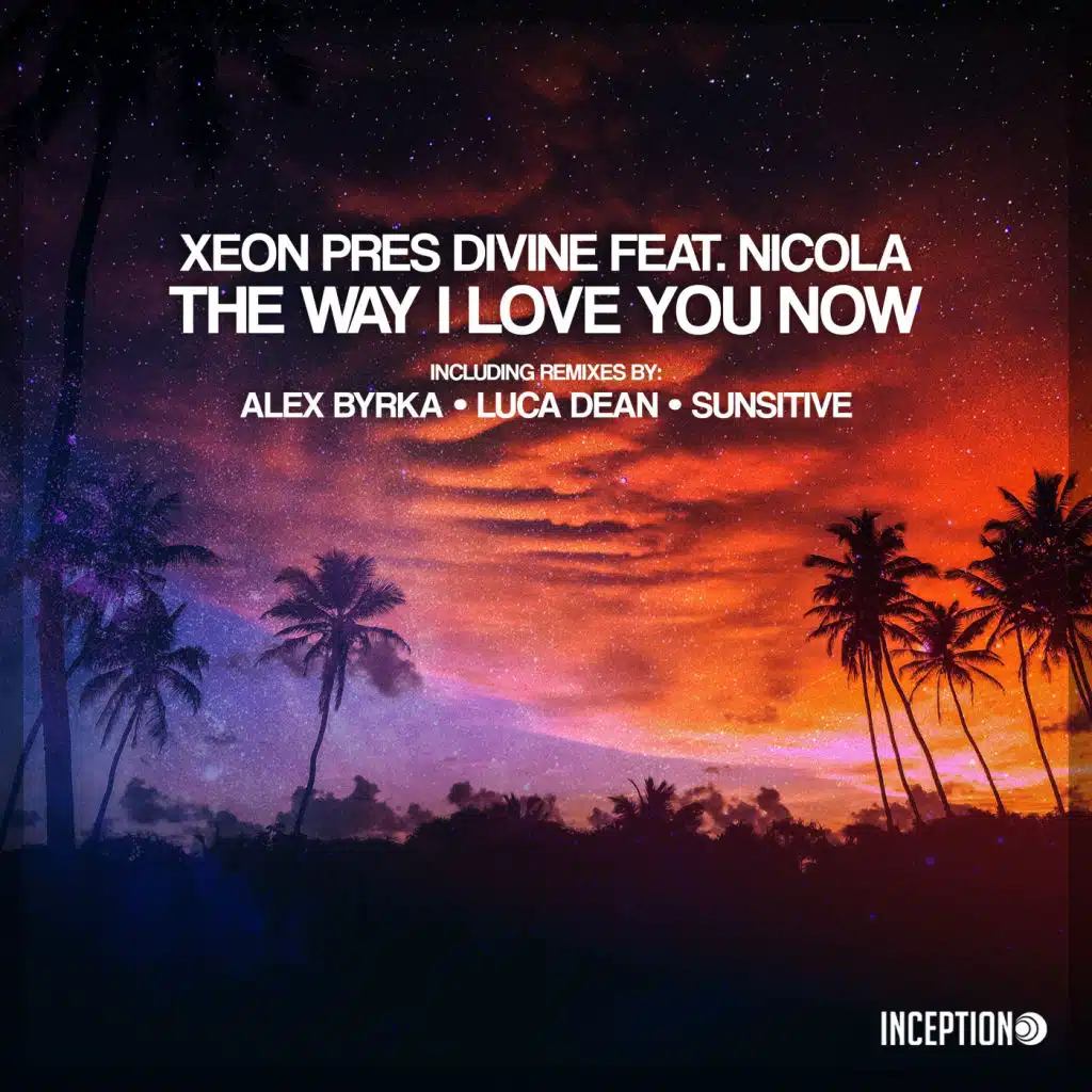 The Way I Love You Now (feat. Alex Byrka, Luca Dean & Sunsitive)