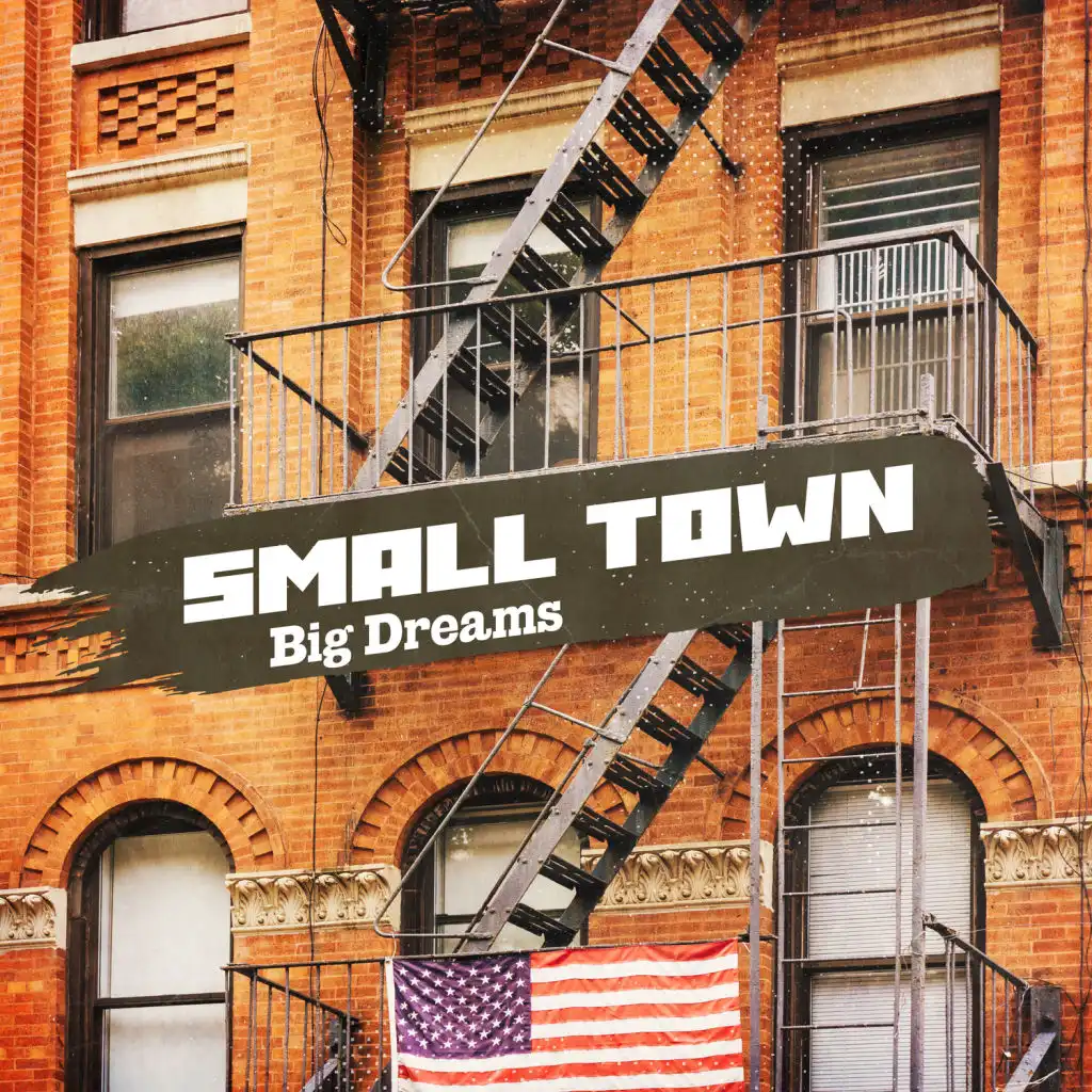 Small Town, Big Dreams