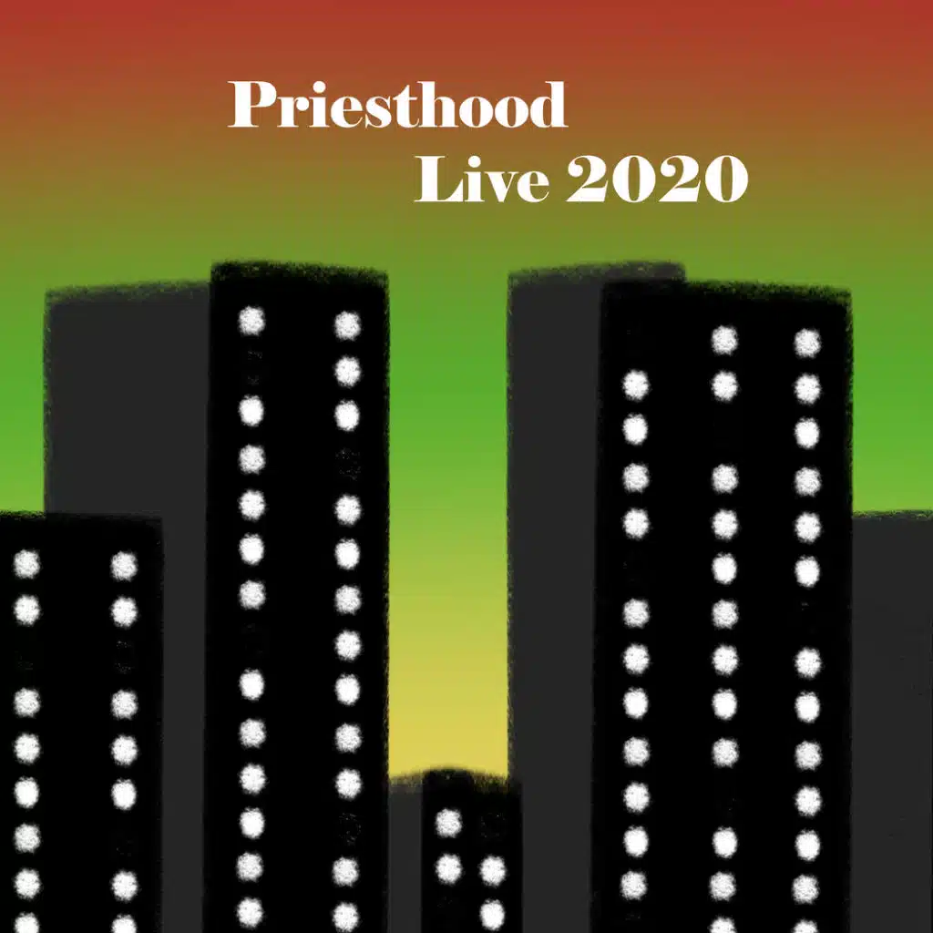 The Priesthood (Live 2020)