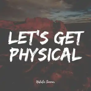 Let's Get Physical