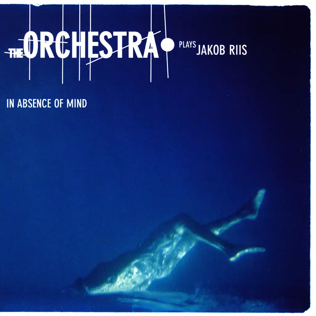 In Absence Of Mind - The Orchestra Plays Jacob Riis