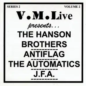 V.M.Live Presents the Hanson Brothers/ Antiflag / The Automatics / J.F.A.