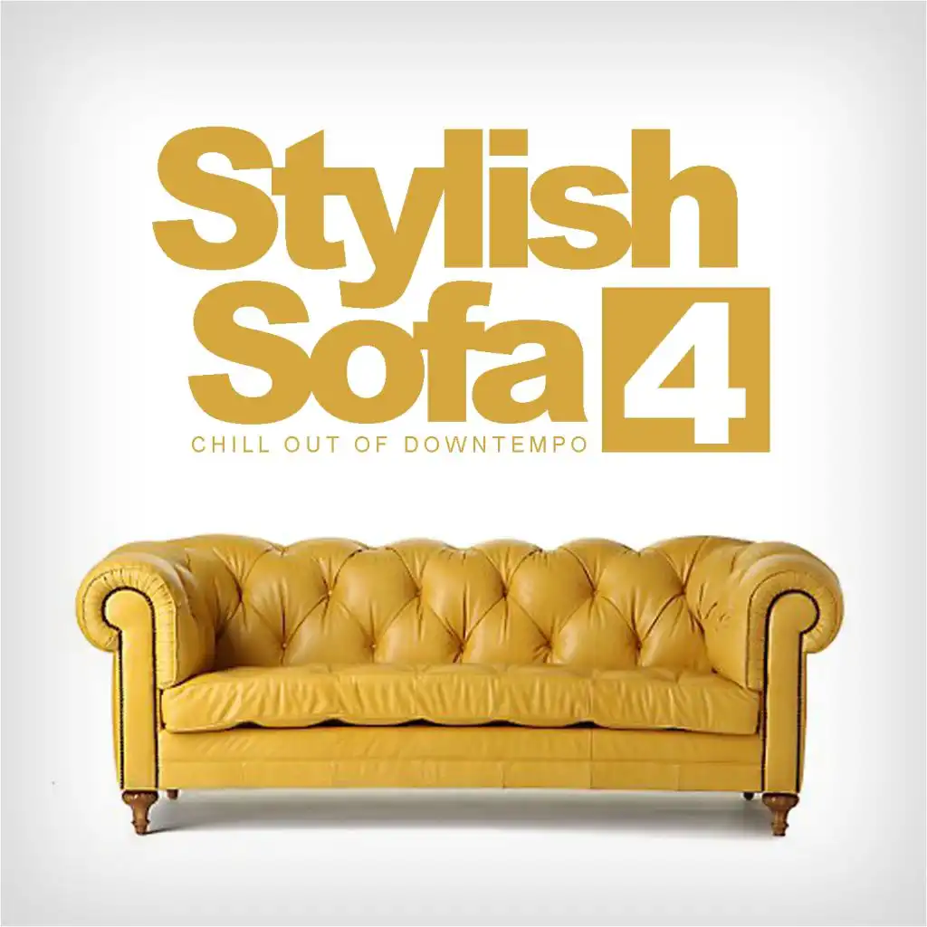 Stylish Sofa, Vol. 4: Chill Out Of Downtempo