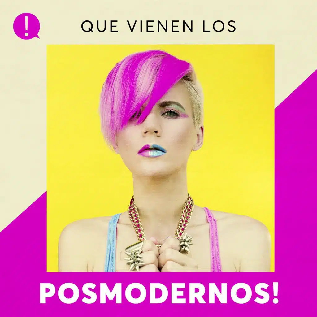 Que vienen los posmodernos!
