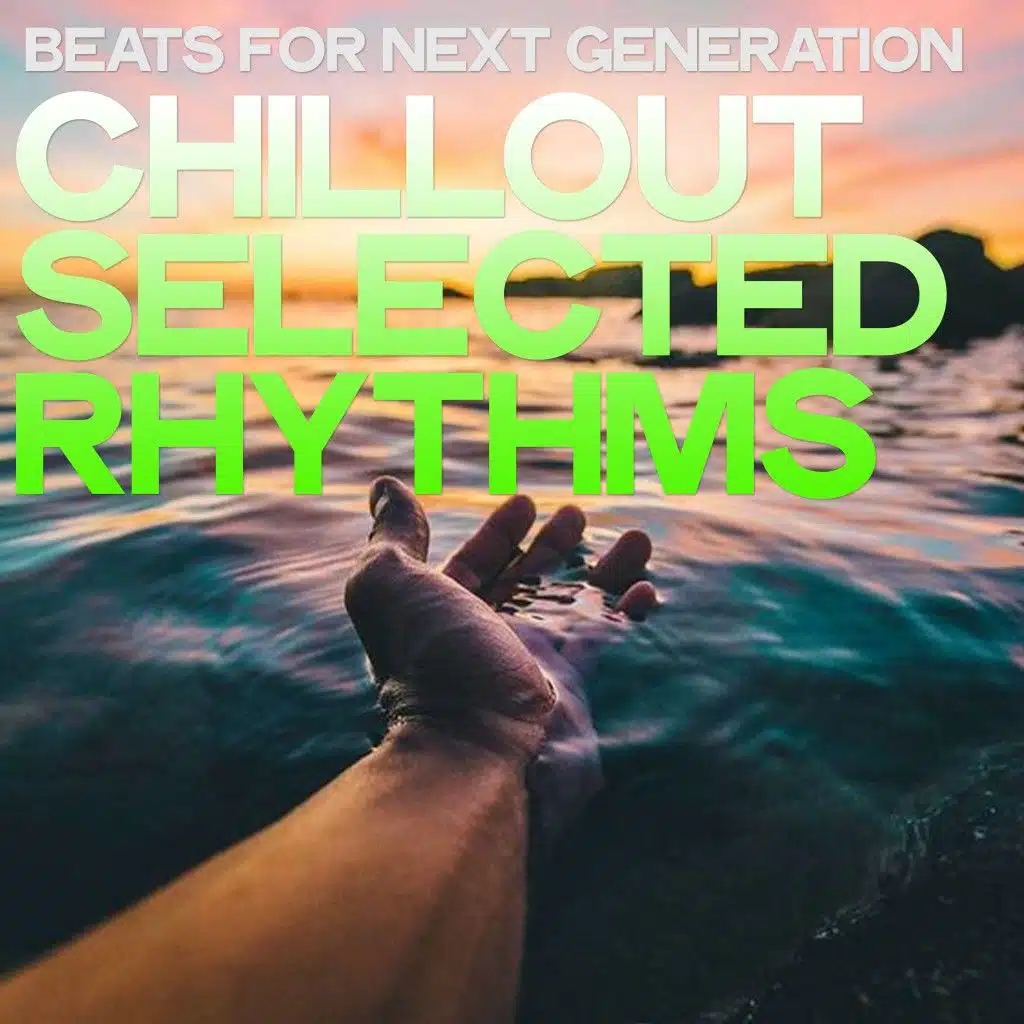 Beats for Next Generation (Chillout Selected Rhythms)