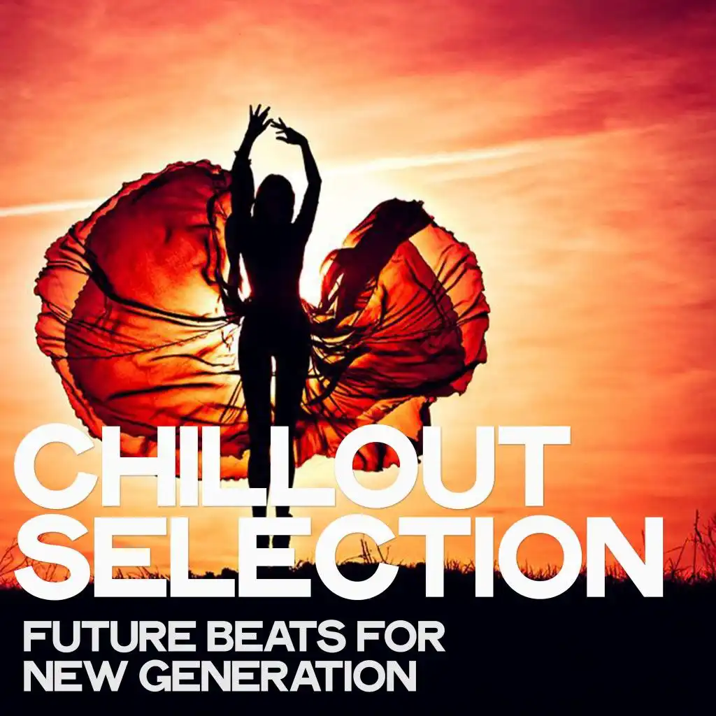 Chillout Selection (Future Beats for New Generation)