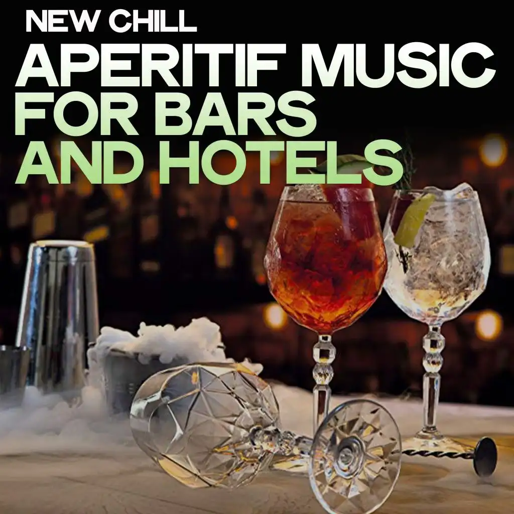 New Chill (Aperitif Music for Bars and Hotels)