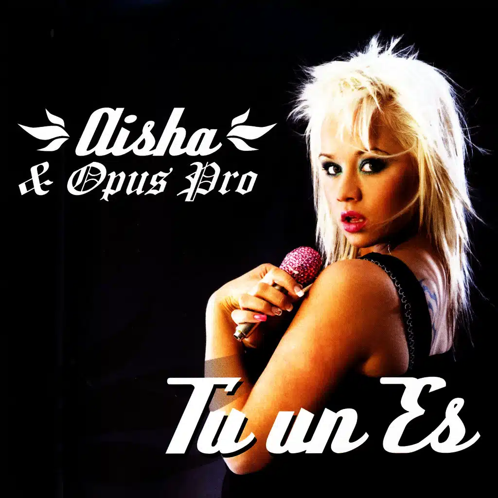 Tu Un Es (feat. Opus Pro & Aisha)