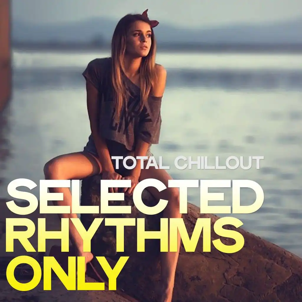 Total Chillout (Selected Rhythms Only)