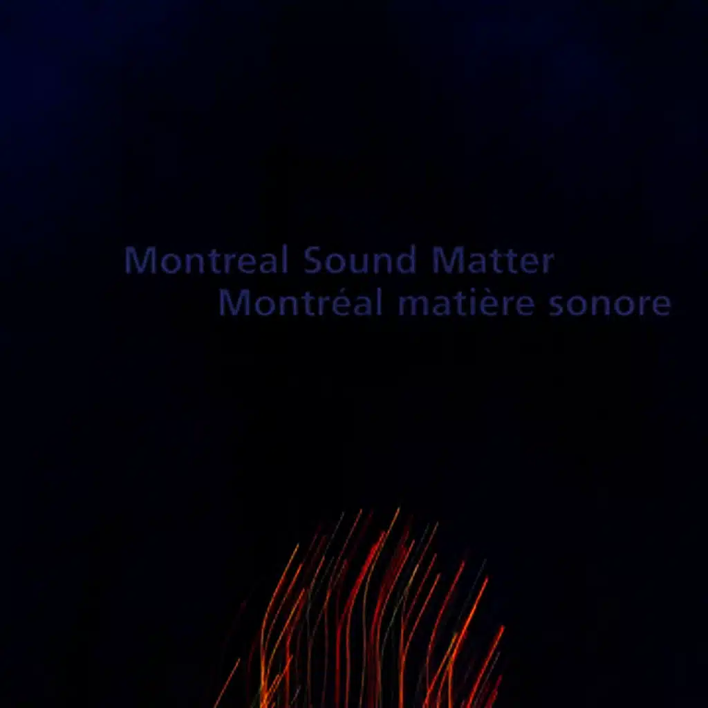 Montreal Sound Matter / Montreal Matiere Sonore