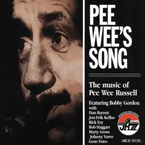 Pee Wee's Song (feat. Dan Barrett, Rick Fay, Bob Haggart, Marty Grosz, Johnny Varro & Gene Estes)