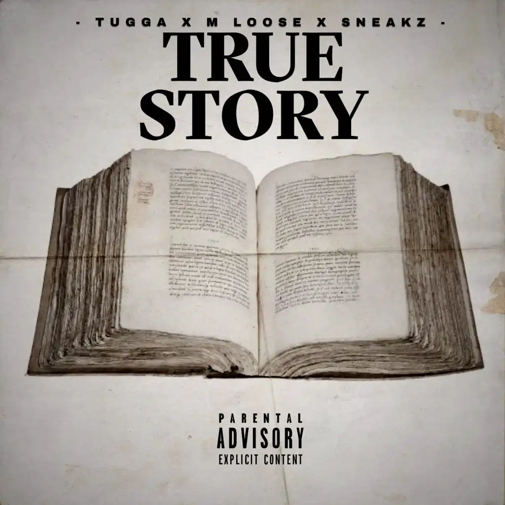 True Story (feat. Sneakz, MLoose & Tugga)