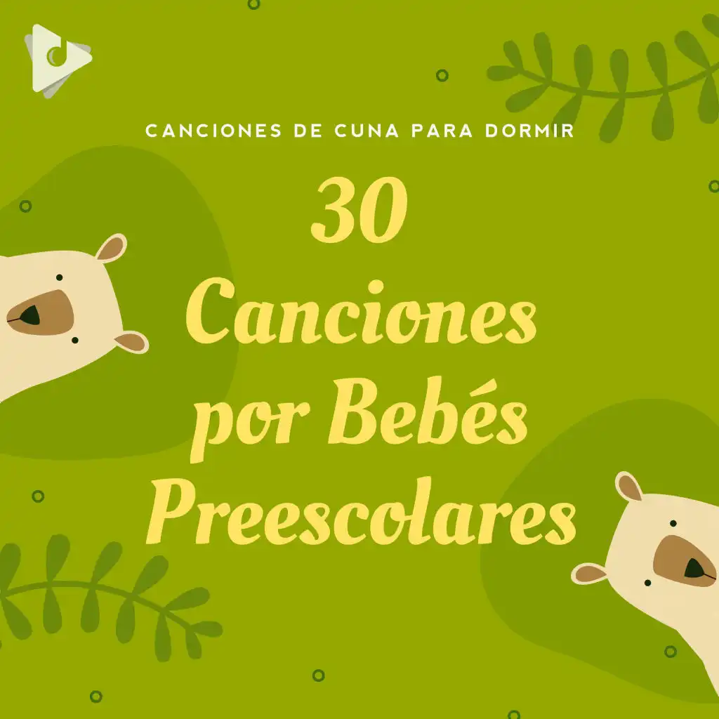 30 Canciones por Bebés Preescolares