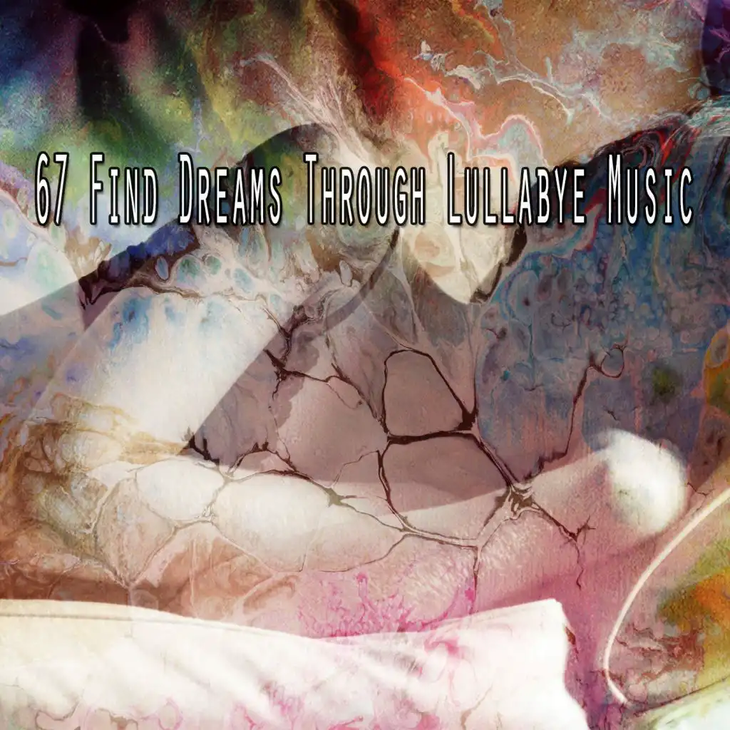 67 Find Dreams Through Lullabye Music