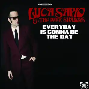 Everyday Is Gonna Be the Day (feat. The Dark Shadows)