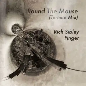Round The Mouse (Termite Mix)