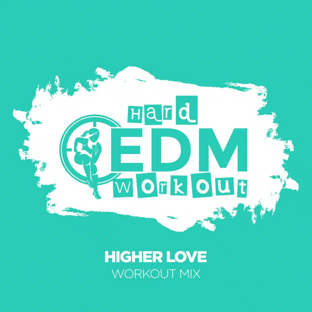 Higher Love (Instrumental Workout Mix 140 bpm)