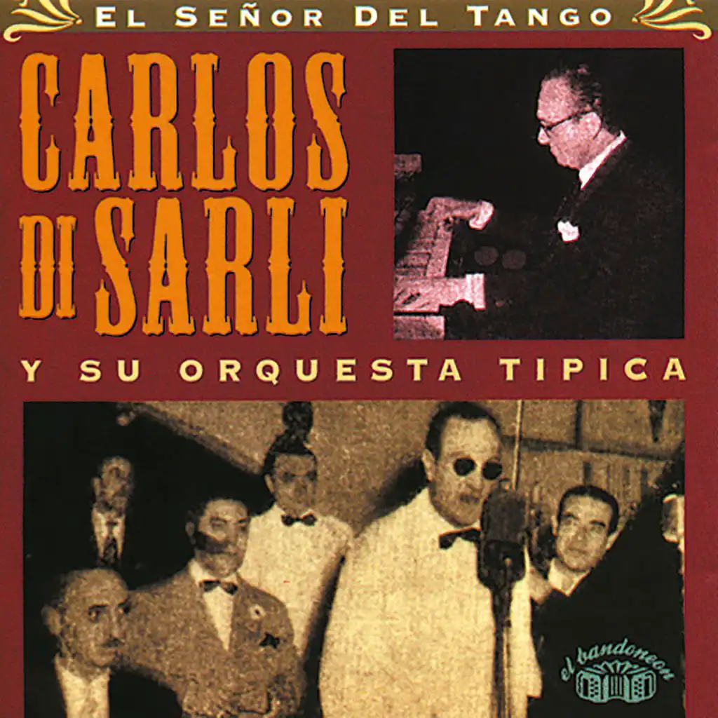 El Señor del Tango. Carlos Di Sarli y Su Orquesta Típica. (feat. Jorge Duran & Roberto Rufino)