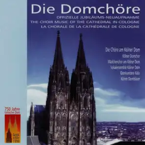 Die Domchöre / The Cologne Dom Choir