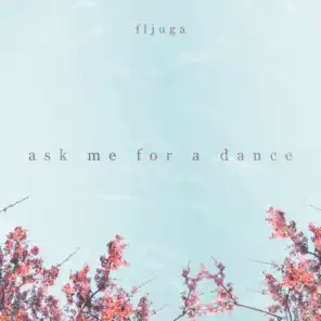 Ask Me for a Dance