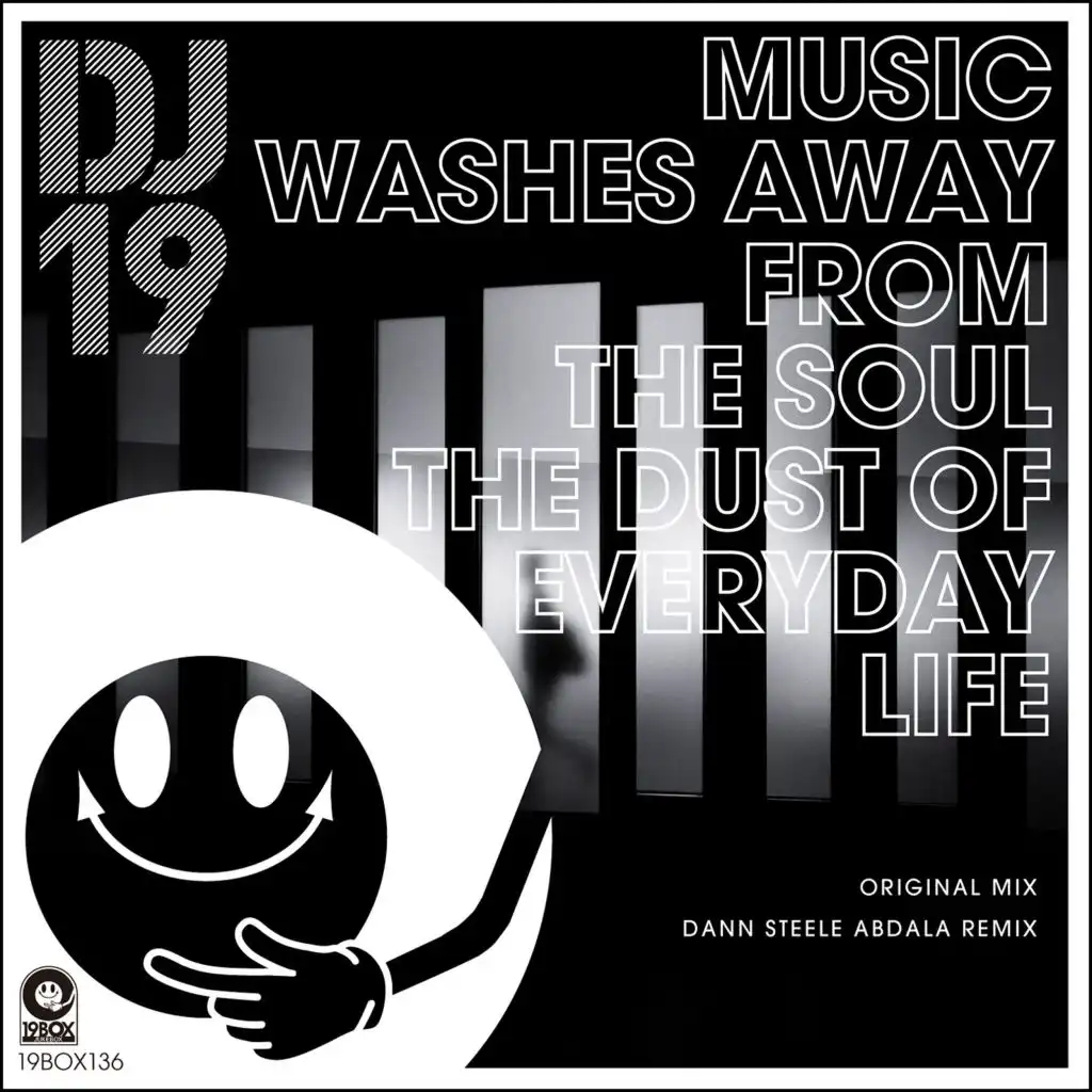 Music Washes Away From The Soul The Dust Of Everyday Life (Dann Steele Abdala Remix)