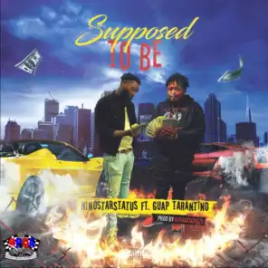 Supposed to Be (feat. Guap Tarantino)