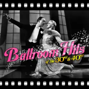 Ballroom Hits of the 30's & 40's