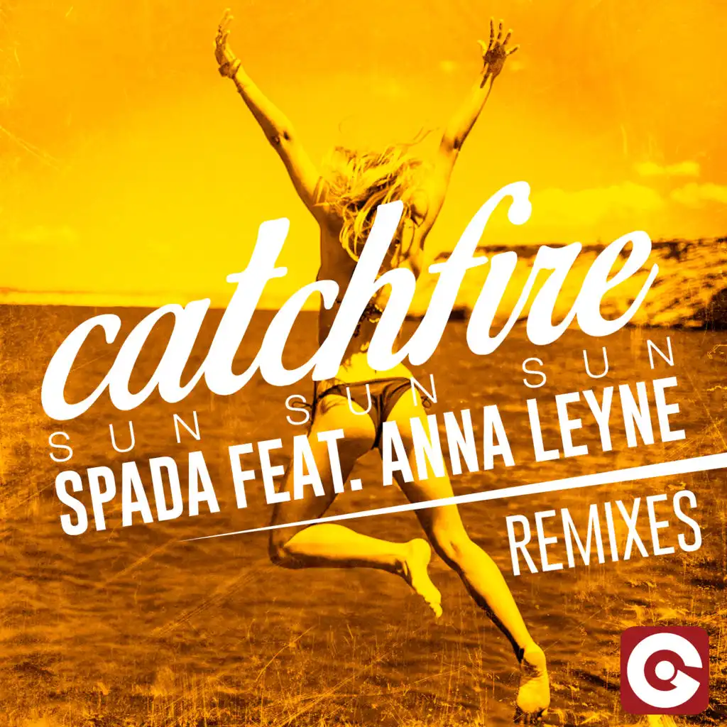 Catchfire (Sun Sun Sun) (Remixes) [feat. Anna Leyne]