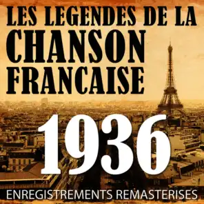 Année 1936 - Les Légendes De La Chanson Française (French Music Legends Of The 30's)