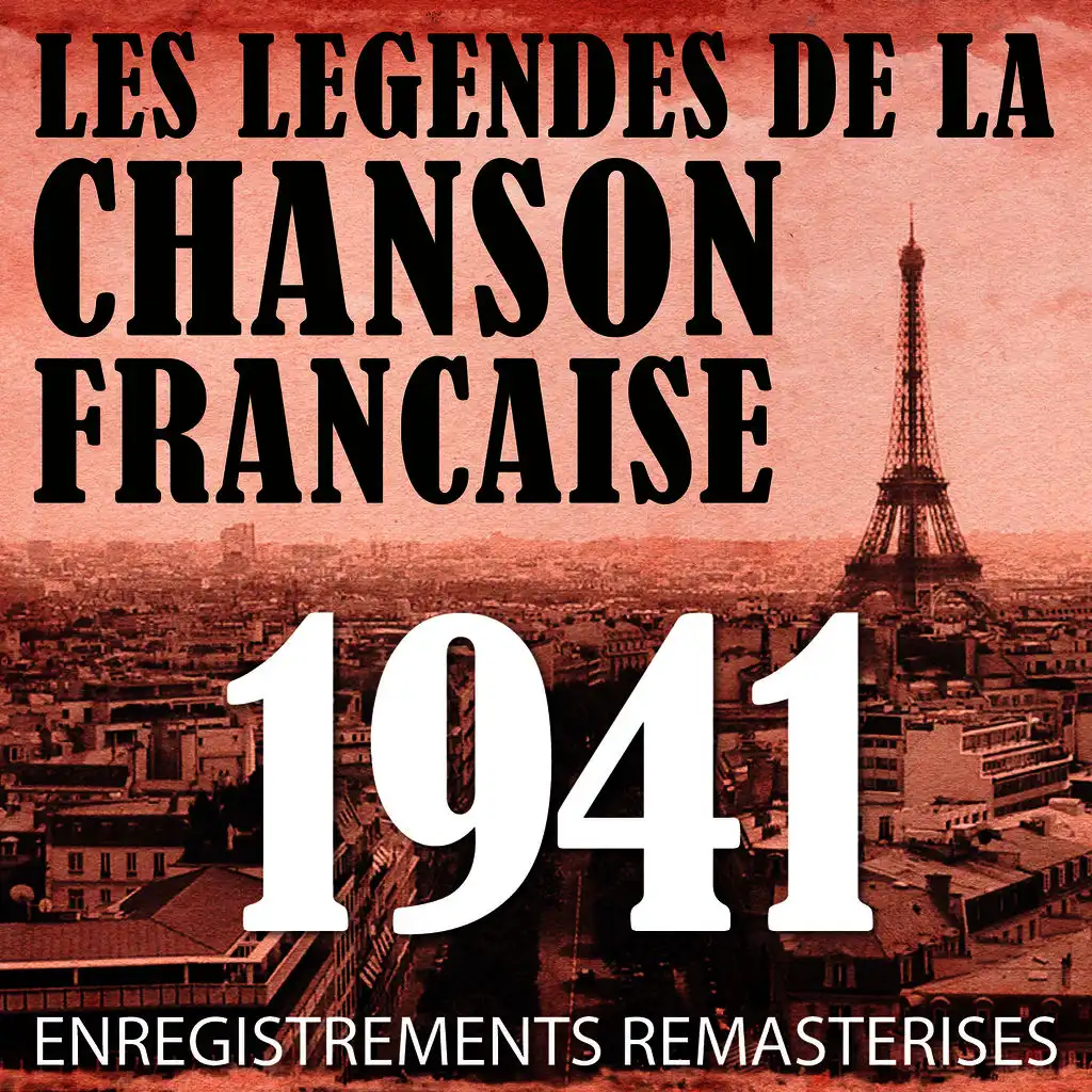 Année 1941 - Les Légendes De La Chanson Française (French Music Legends Of The 40's)