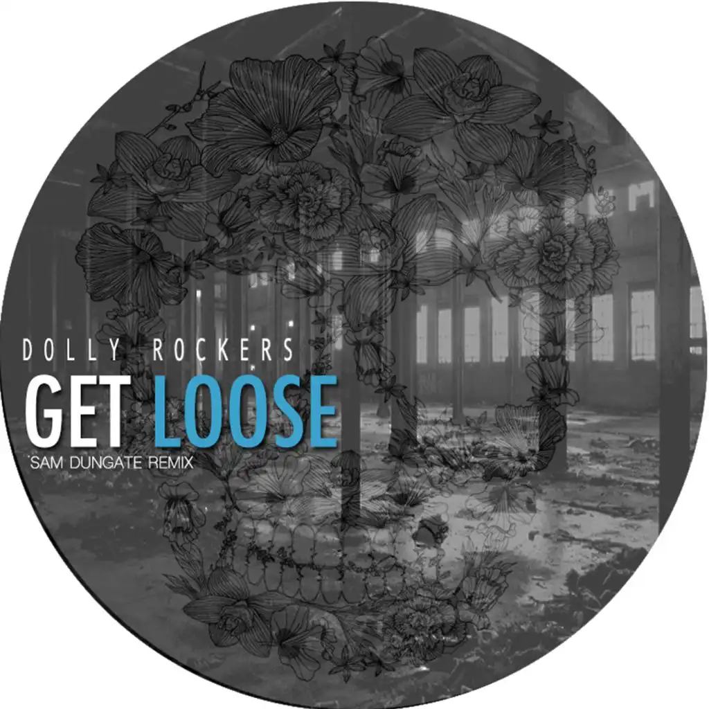 Get Loose (Sam Dungate Remix)