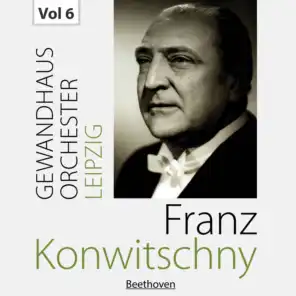 Franz Konwitschny with Gewandhausorchester Leipzig, Vol. 6