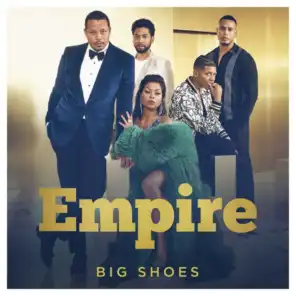 Big Shoes (From "Empire") [feat. Serayah & Yazz]