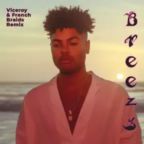 Breezy (Viceroy & French Braids Remix)