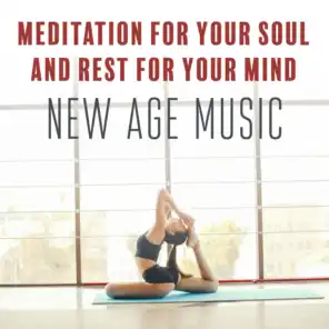 Meditation for Your Soul and Rest for Your Mind – New Age Music
