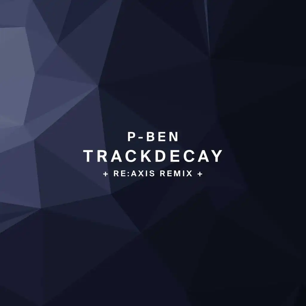 Trackdecay (Re:Axis Remix)