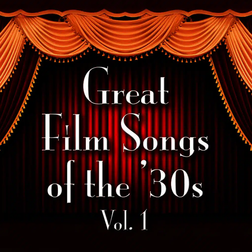 Great Film Songs of The '30s, Vol. 1