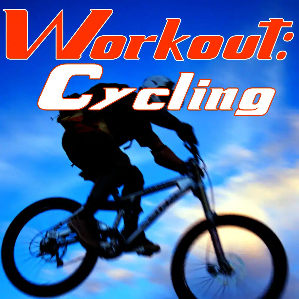 Workout: Cycling - Uptempo Music For Your Bike Ride